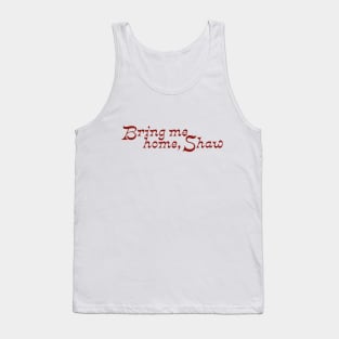 A League of Their Own | Bring me home, Shaw Tank Top